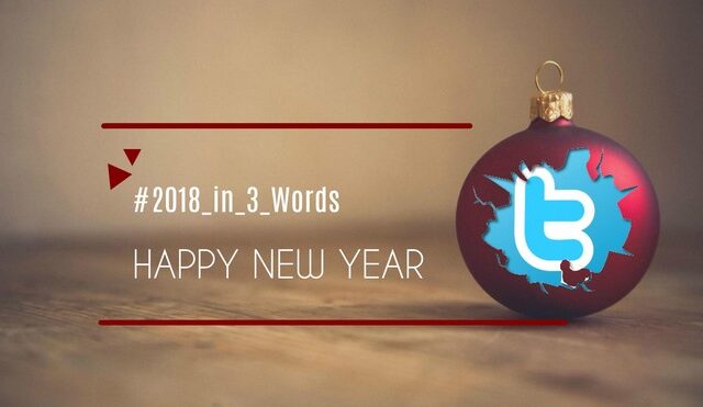 #2018_in_3_words: Το twitter περιγράφει λακωνικά το νέο έτος