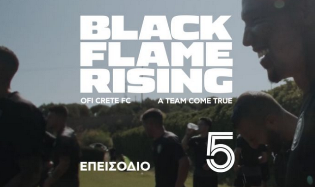 Black Flame Rising: Δείτε το 5ο επεισόδιο του συγκλονιστικού ντοκιμαντέρ για τον ΟΦΗ